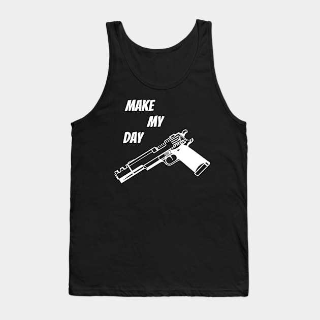 Make My Day Tank Top by Weird Lines